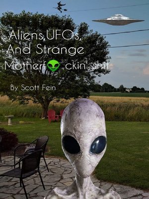 cover image of Aliens, UFOs and Strange Motherf*ckin' Sh*t